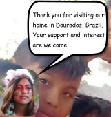 Thank you for visiting our home in Dourados, Brazil. Your support and interest are welcome.